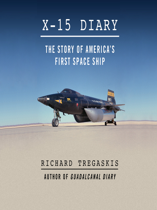 Title details for X-15 Diary by Richard Tregaskis - Available
